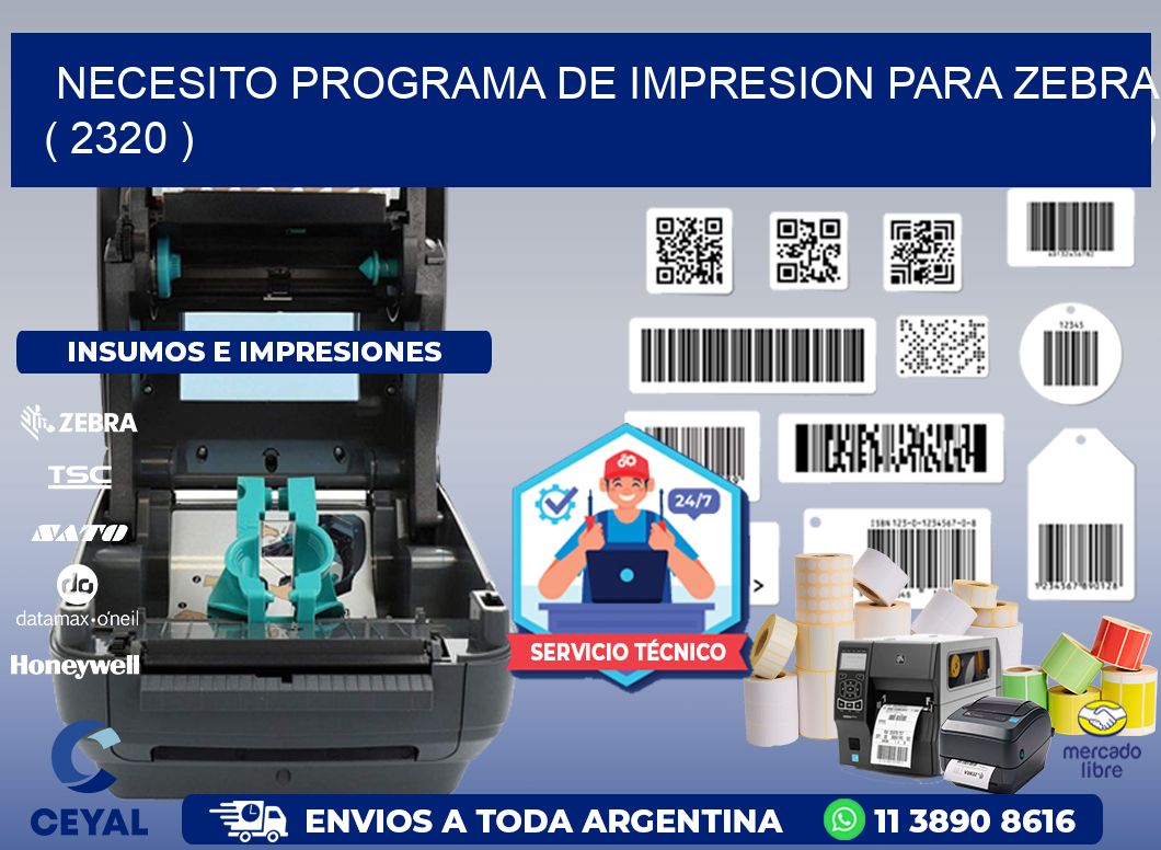 NECESITO PROGRAMA DE IMPRESION PARA ZEBRA ( 2320 )