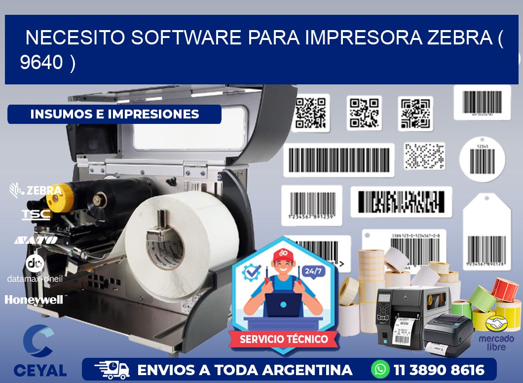 NECESITO SOFTWARE PARA IMPRESORA ZEBRA ( 9640 )