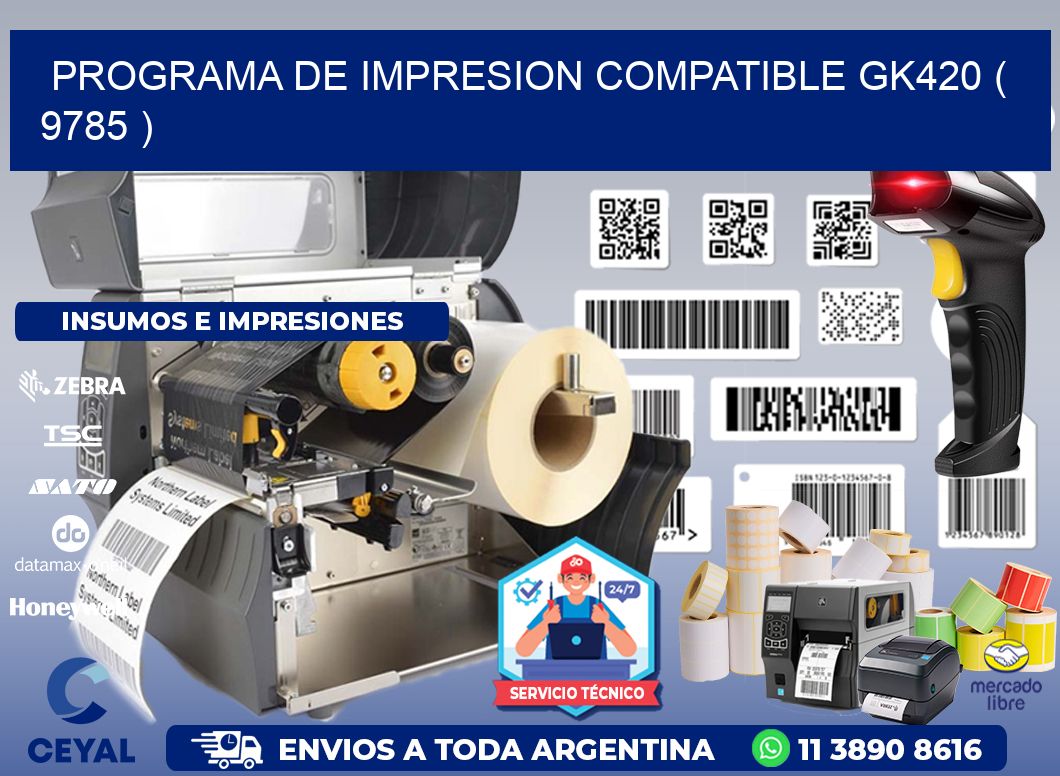 PROGRAMA DE IMPRESION COMPATIBLE GK420 ( 9785 )