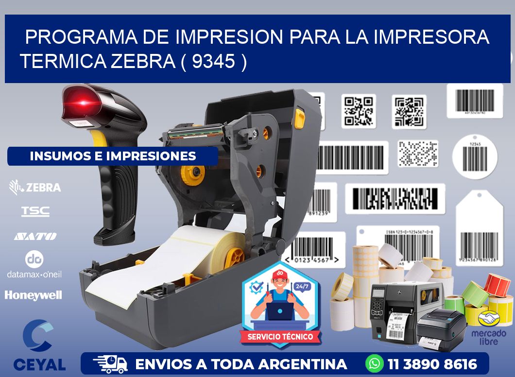 PROGRAMA DE IMPRESION PARA LA IMPRESORA TERMICA ZEBRA ( 9345 )