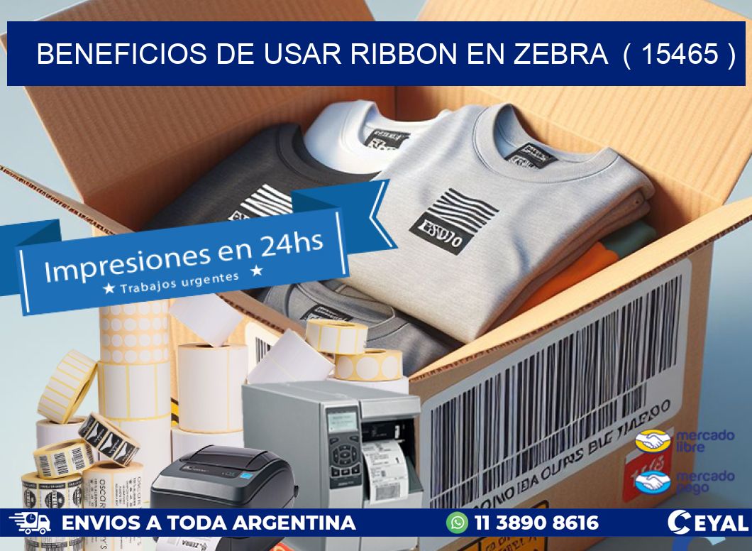 BENEFICIOS DE USAR RIBBON EN ZEBRA  ( 15465 )