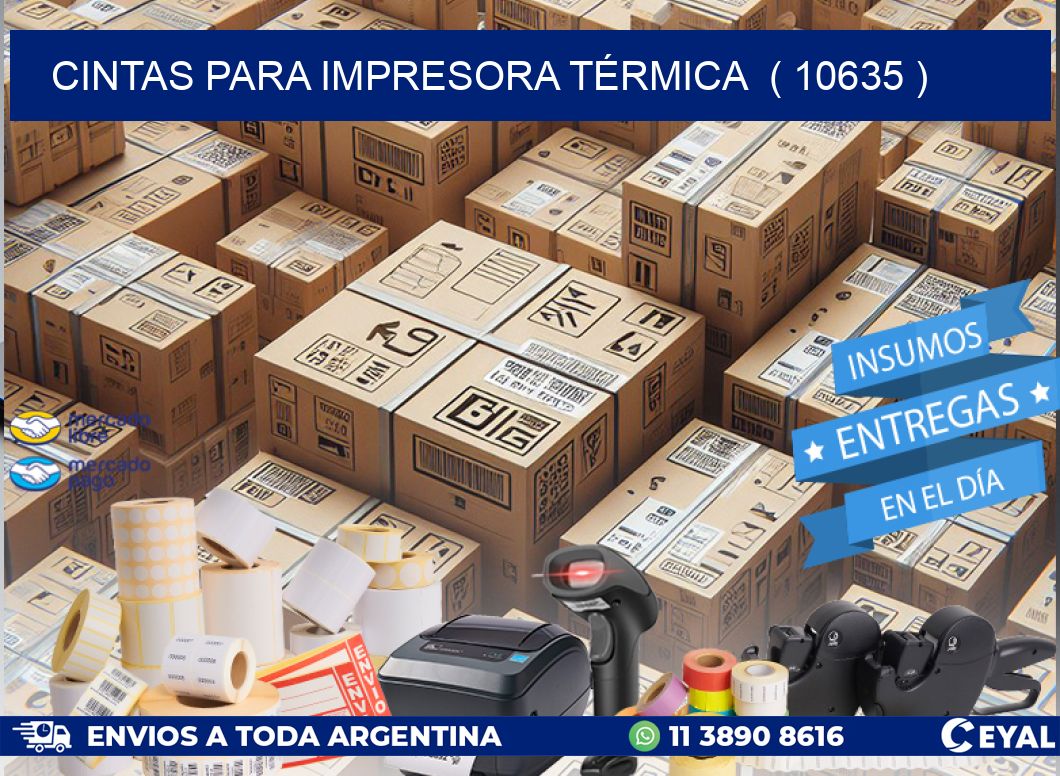 CINTAS PARA IMPRESORA TÉRMICA  ( 10635 )