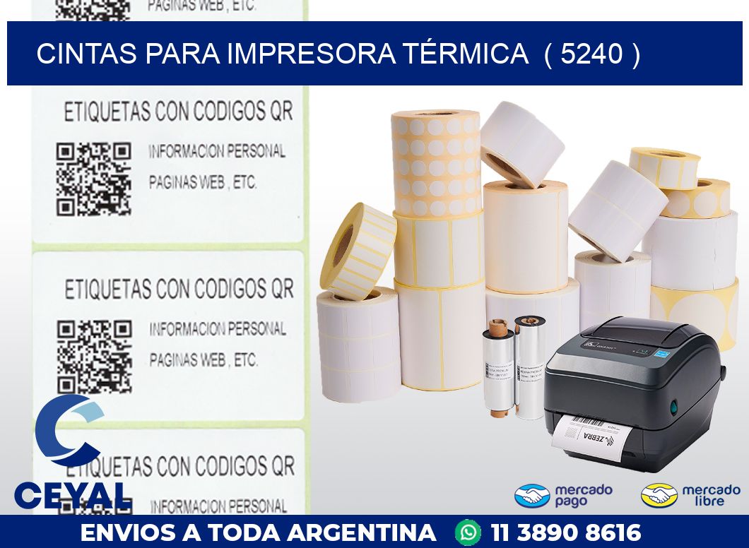 CINTAS PARA IMPRESORA TÉRMICA  ( 5240 )