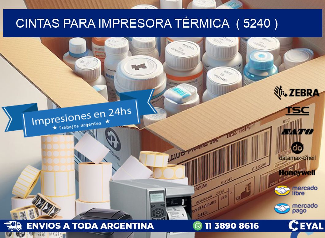 CINTAS PARA IMPRESORA TÉRMICA  ( 5240 )