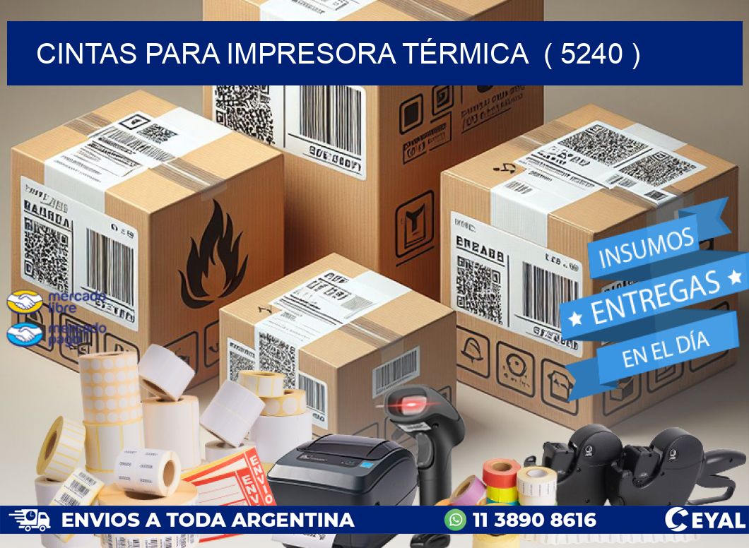 CINTAS PARA IMPRESORA TÉRMICA  ( 5240 )