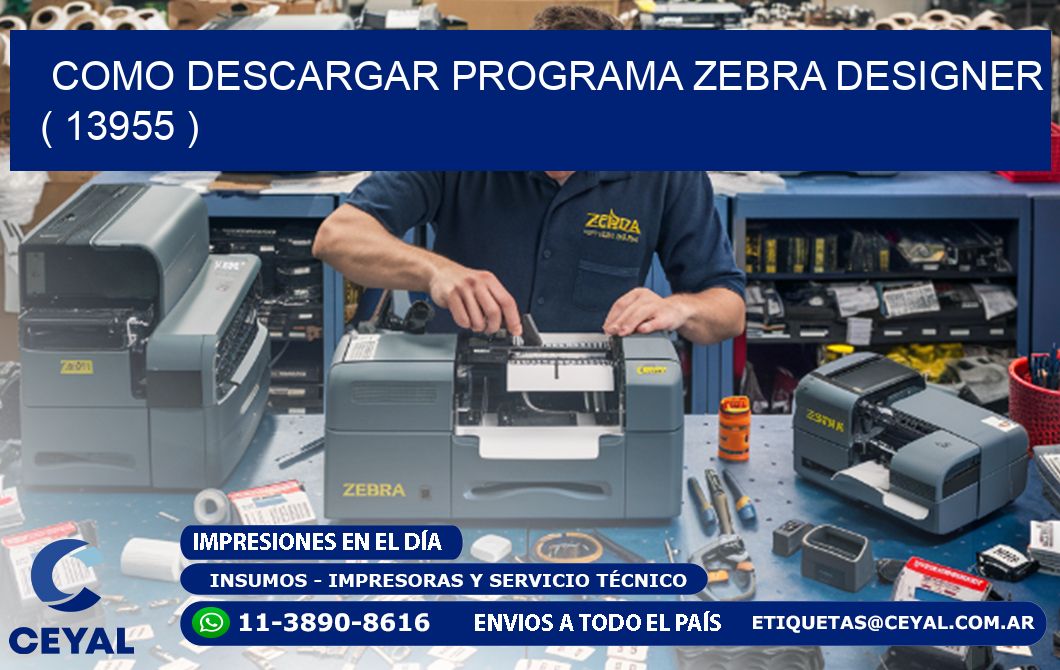 COMO DESCARGAR PROGRAMA ZEBRA DESIGNER ( 13955 )