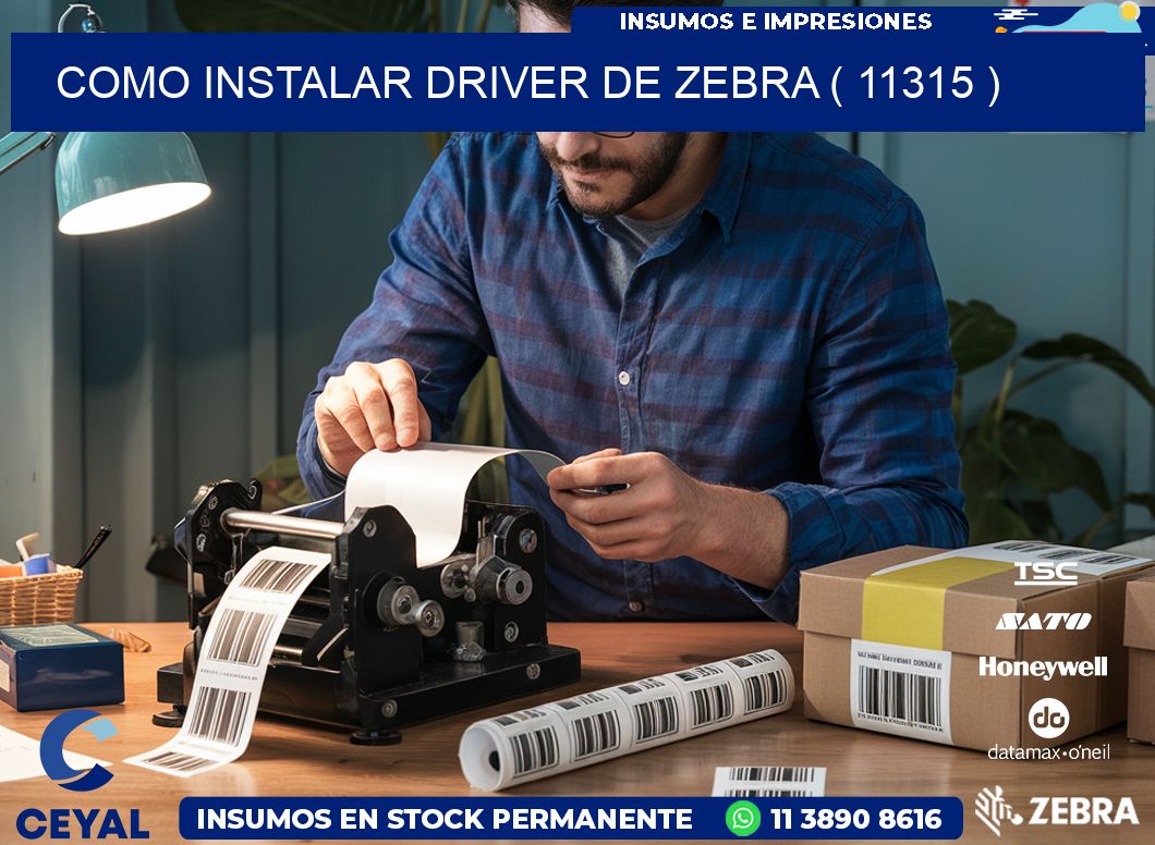 COMO INSTALAR DRIVER DE ZEBRA ( 11315 )