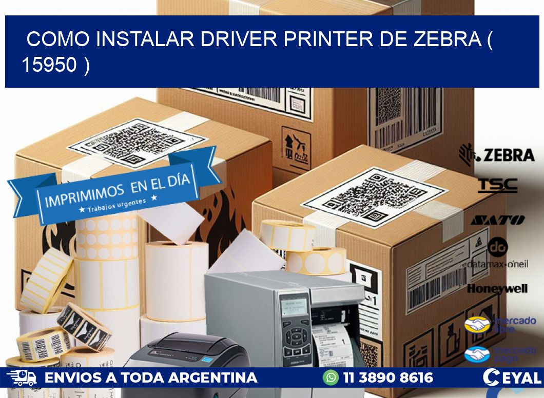 COMO INSTALAR DRIVER PRINTER DE ZEBRA ( 15950 )