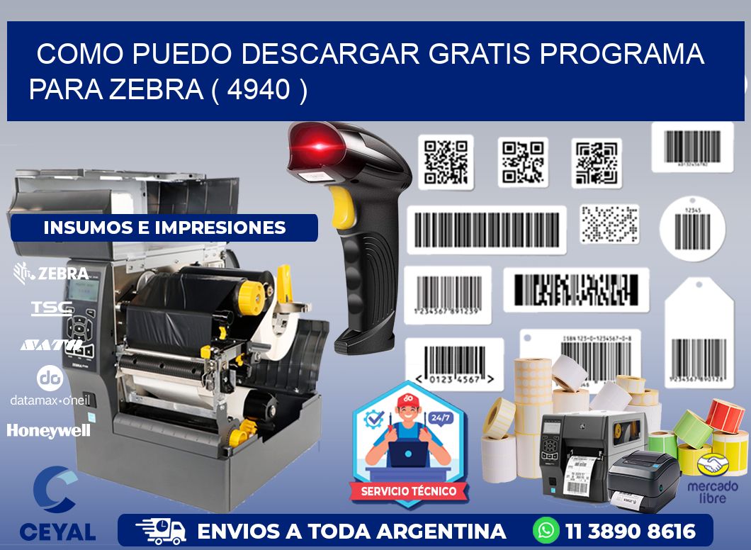 COMO PUEDO DESCARGAR GRATIS PROGRAMA PARA ZEBRA ( 4940 )