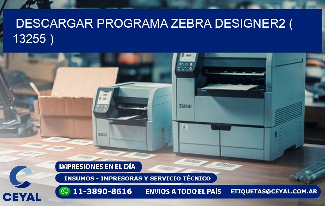 DESCARGAR PROGRAMA ZEBRA DESIGNER2 ( 13255 )