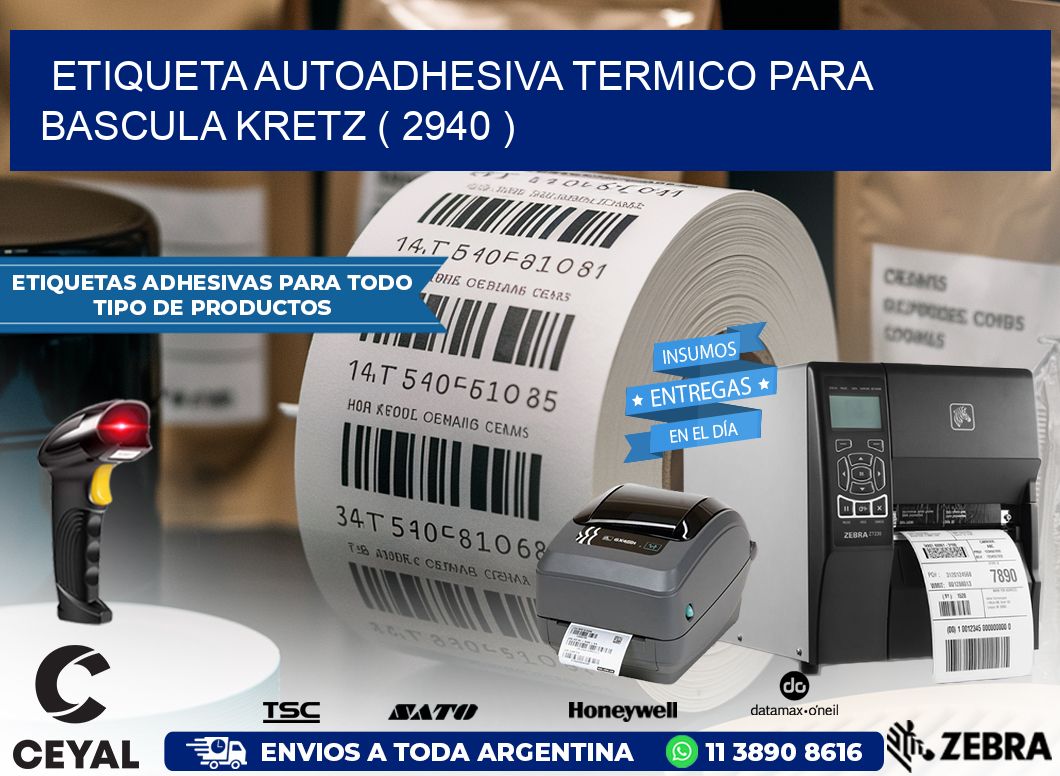 ETIQUETA AUTOADHESIVA TERMICO PARA BASCULA KRETZ ( 2940 )