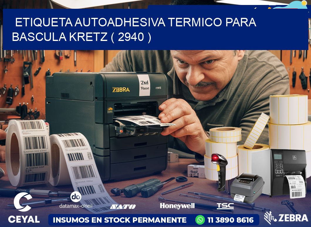 ETIQUETA AUTOADHESIVA TERMICO PARA BASCULA KRETZ ( 2940 )