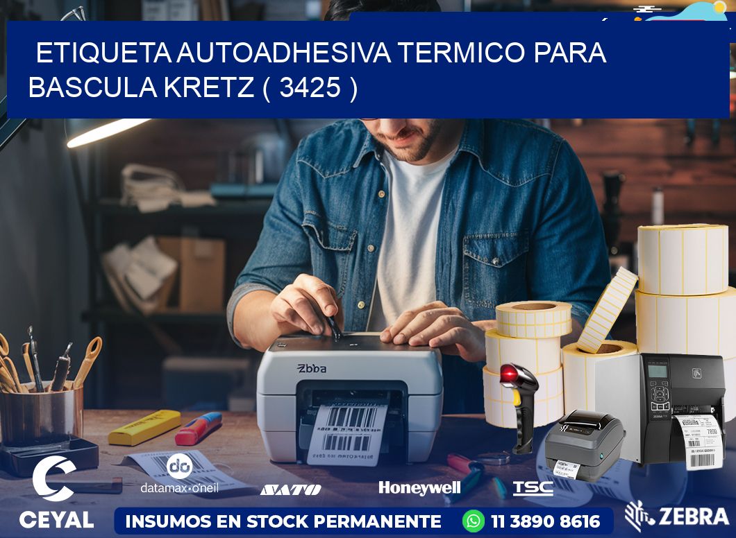 ETIQUETA AUTOADHESIVA TERMICO PARA BASCULA KRETZ ( 3425 )