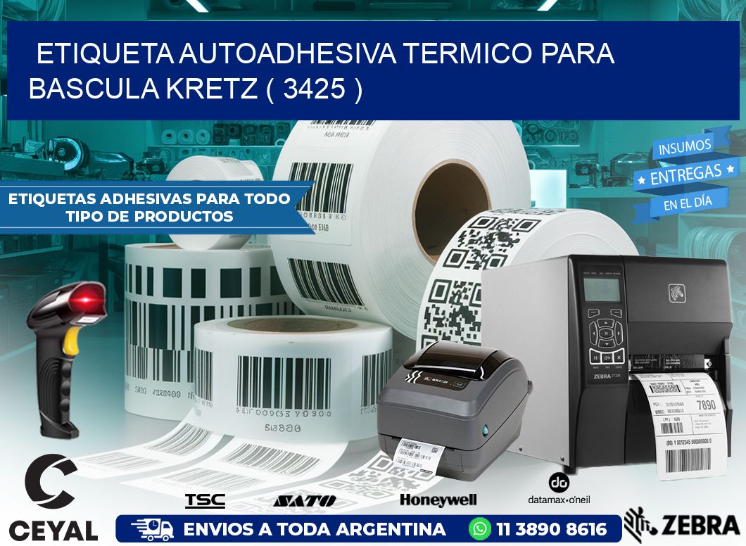 ETIQUETA AUTOADHESIVA TERMICO PARA BASCULA KRETZ ( 3425 )