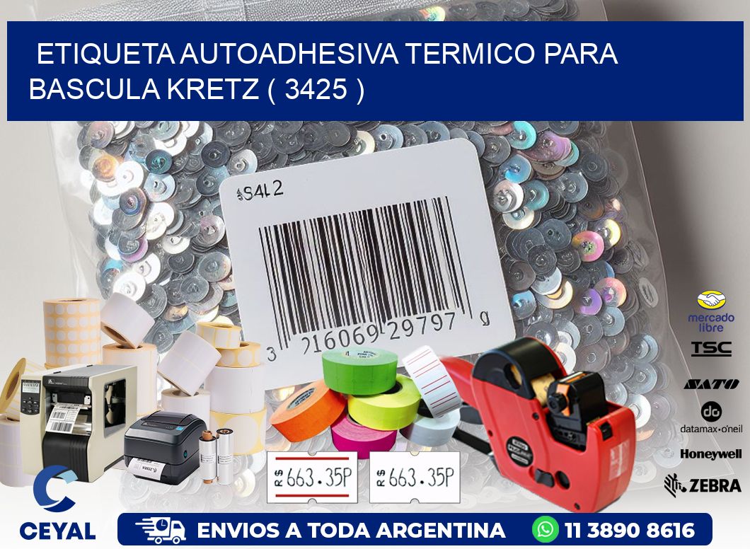 ETIQUETA AUTOADHESIVA TERMICO PARA BASCULA KRETZ ( 3425 )