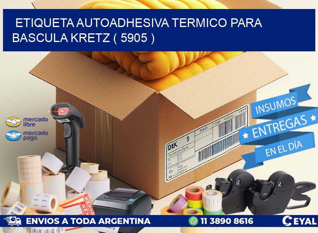 ETIQUETA AUTOADHESIVA TERMICO PARA BASCULA KRETZ ( 5905 )