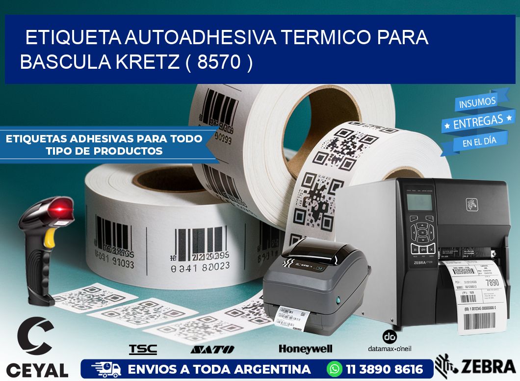 ETIQUETA AUTOADHESIVA TERMICO PARA BASCULA KRETZ ( 8570 )