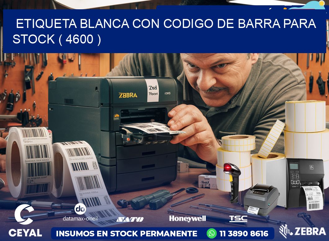 ETIQUETA BLANCA CON CODIGO DE BARRA PARA STOCK ( 4600 )