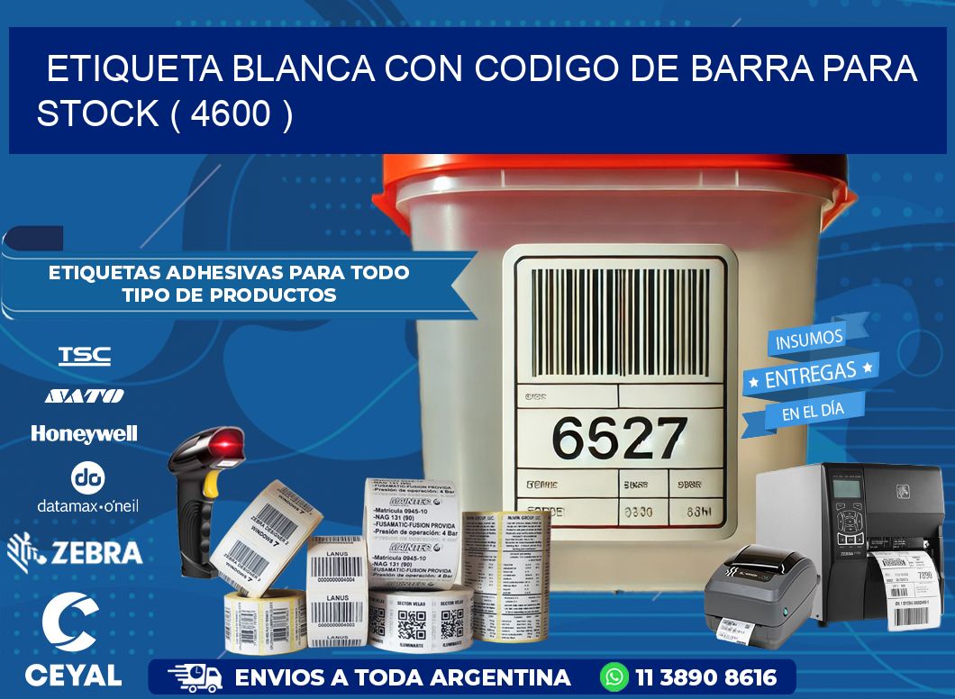 ETIQUETA BLANCA CON CODIGO DE BARRA PARA STOCK ( 4600 )