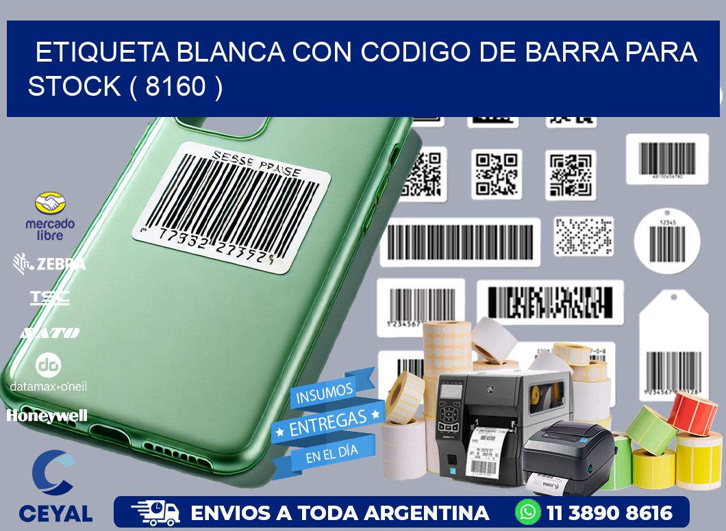 ETIQUETA BLANCA CON CODIGO DE BARRA PARA STOCK ( 8160 )