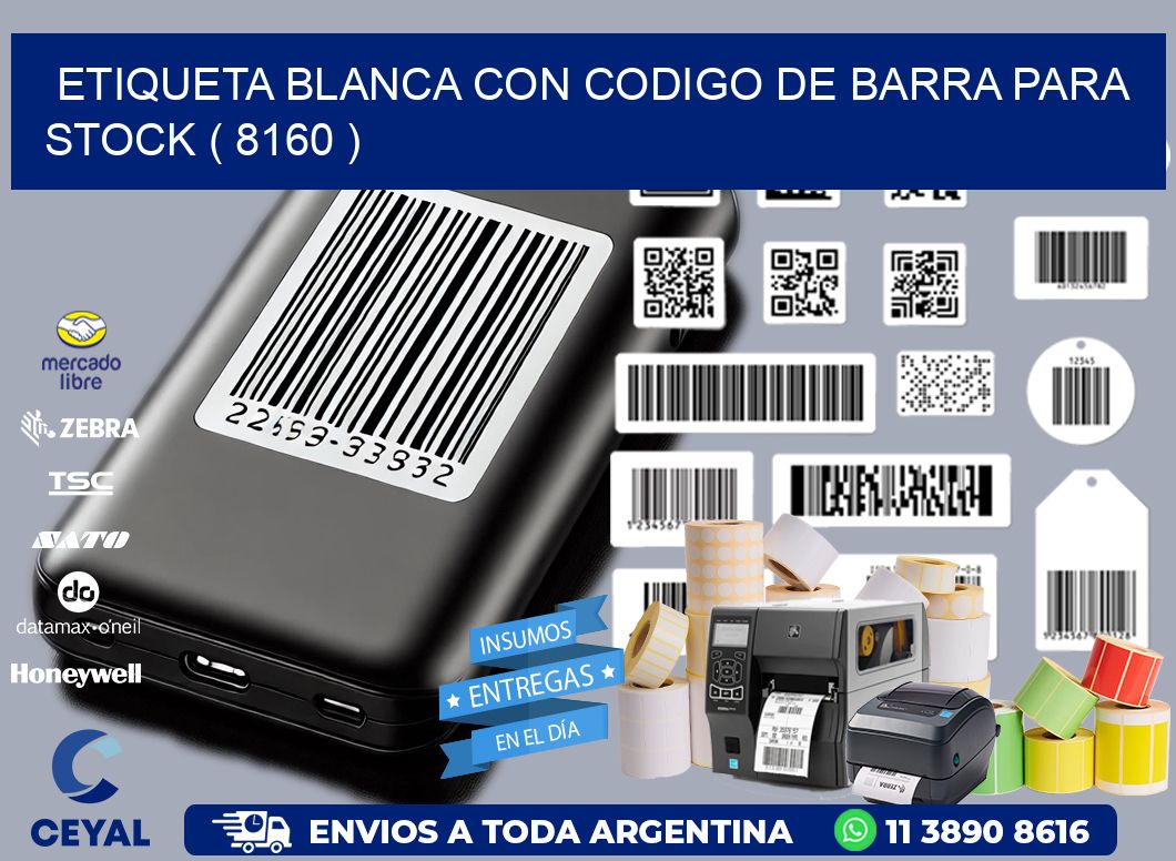 ETIQUETA BLANCA CON CODIGO DE BARRA PARA STOCK ( 8160 )