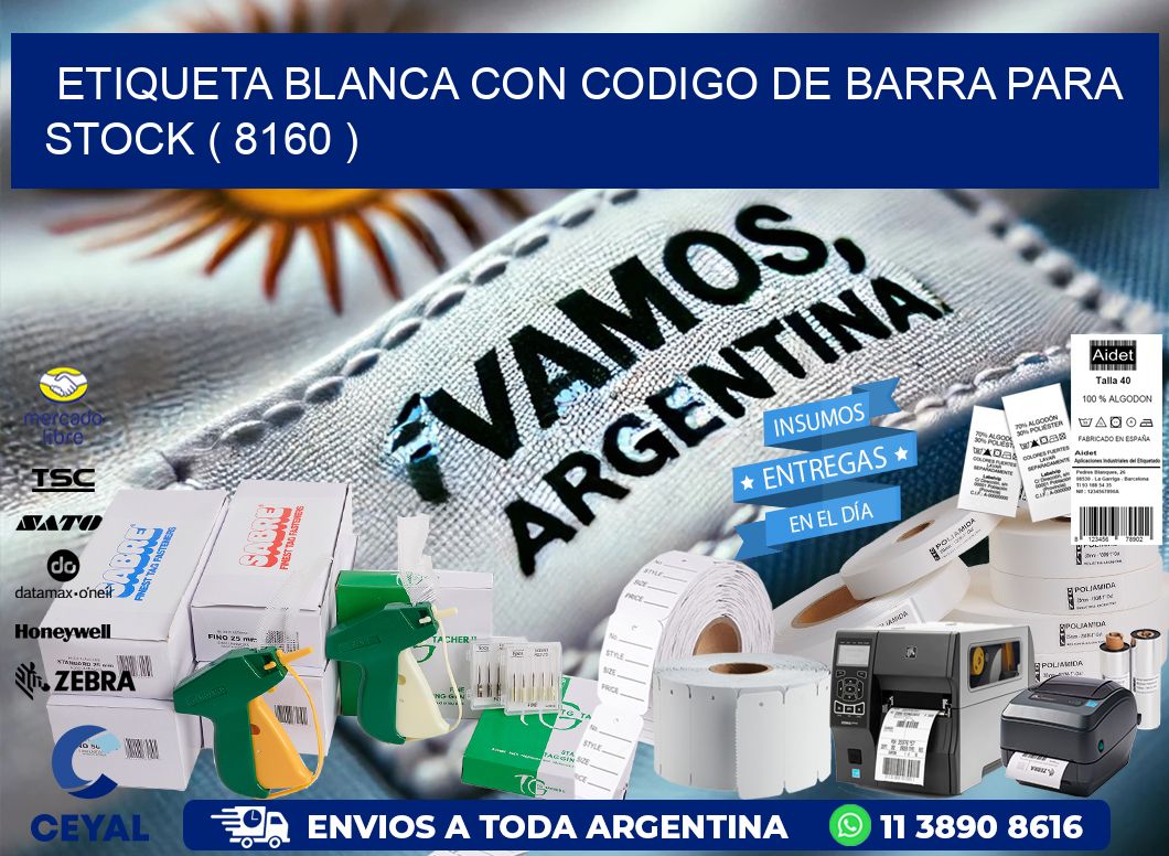 ETIQUETA BLANCA CON CODIGO DE BARRA PARA STOCK ( 8160 )