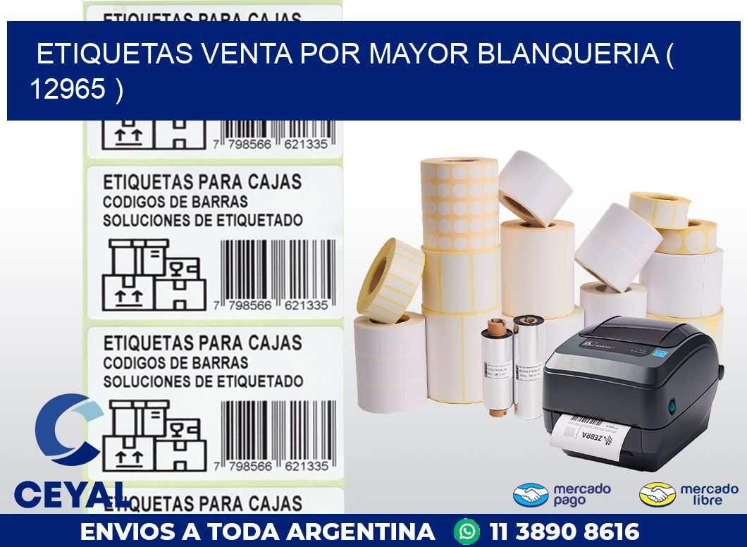 ETIQUETAS VENTA POR MAYOR BLANQUERIA ( 12965 )