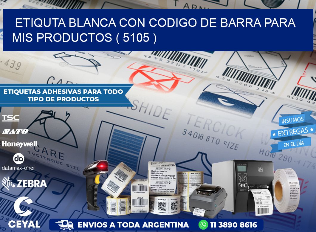 ETIQUTA BLANCA CON CODIGO DE BARRA PARA MIS PRODUCTOS ( 5105 )