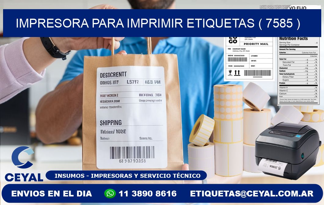 IMPRESORA PARA IMPRIMIR ETIQUETAS ( 7585 )