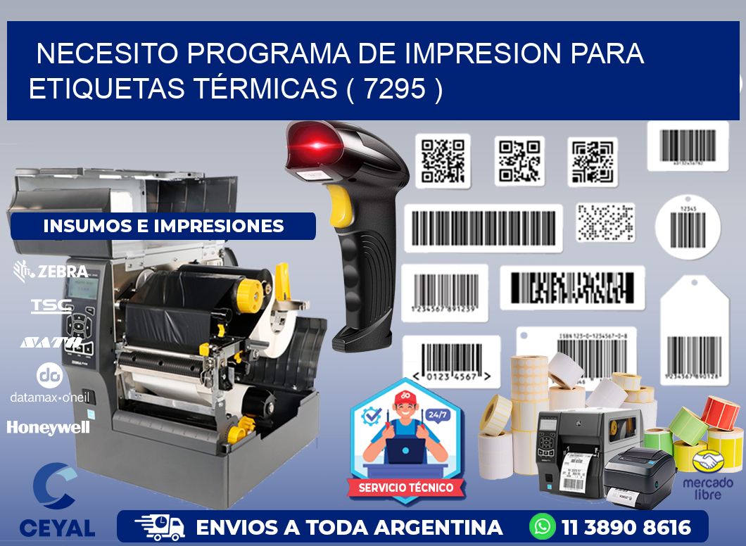 NECESITO PROGRAMA DE IMPRESION PARA ETIQUETAS TÉRMICAS ( 7295 )