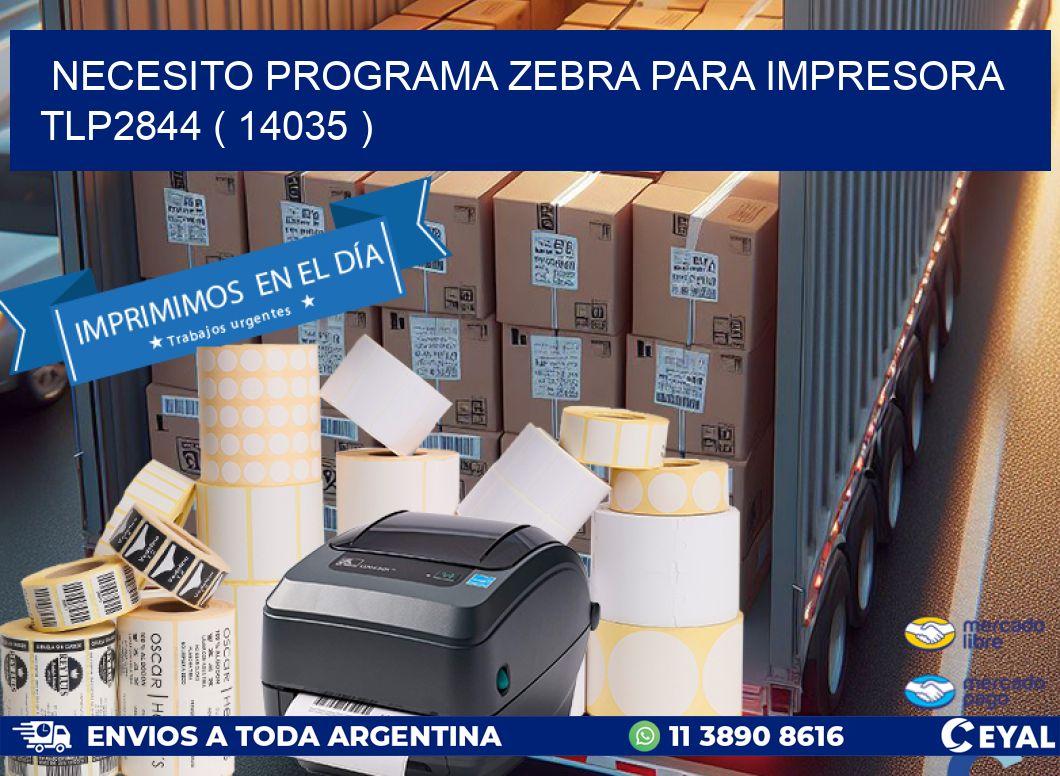 NECESITO PROGRAMA ZEBRA PARA IMPRESORA TLP2844 ( 14035 )