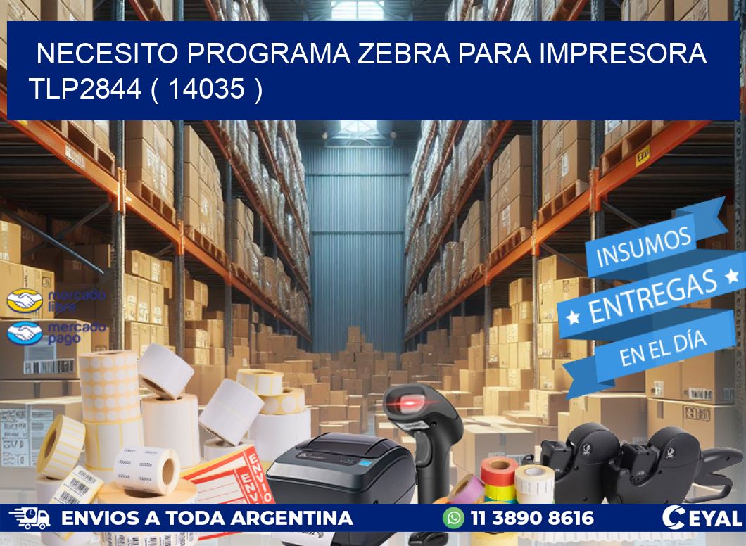 NECESITO PROGRAMA ZEBRA PARA IMPRESORA TLP2844 ( 14035 )