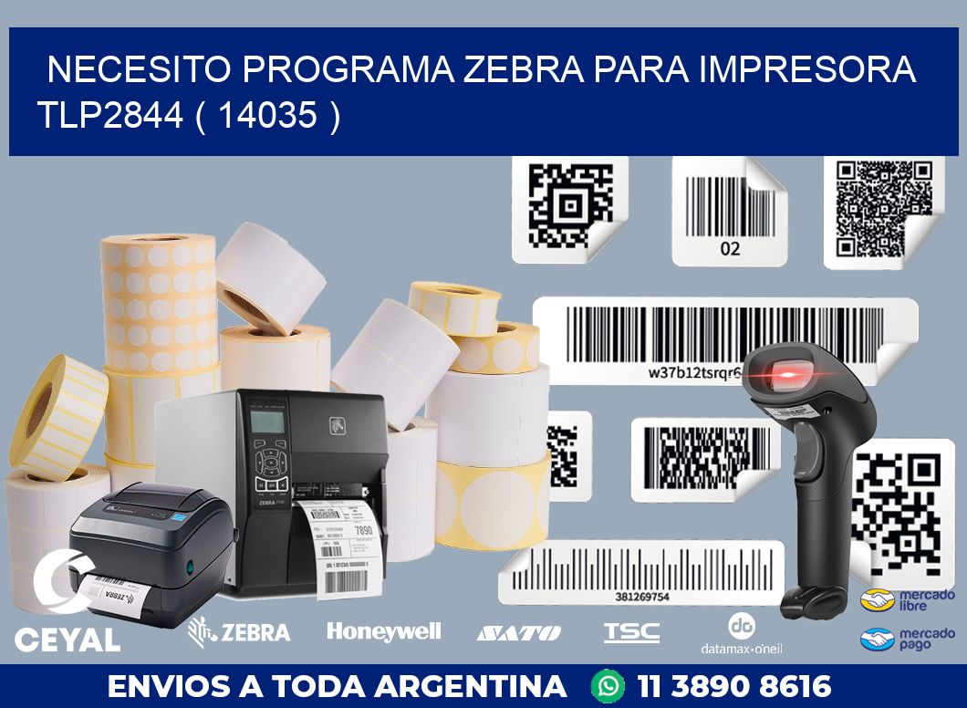 NECESITO PROGRAMA ZEBRA PARA IMPRESORA TLP2844 ( 14035 )