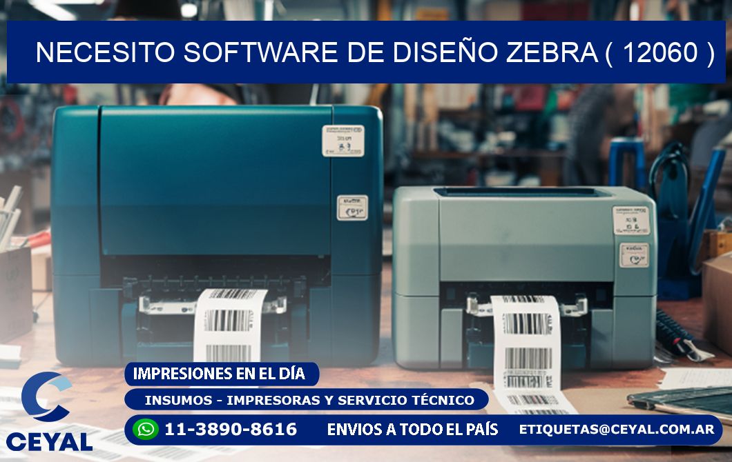 NECESITO SOFTWARE DE DISEÑO ZEBRA ( 12060 )