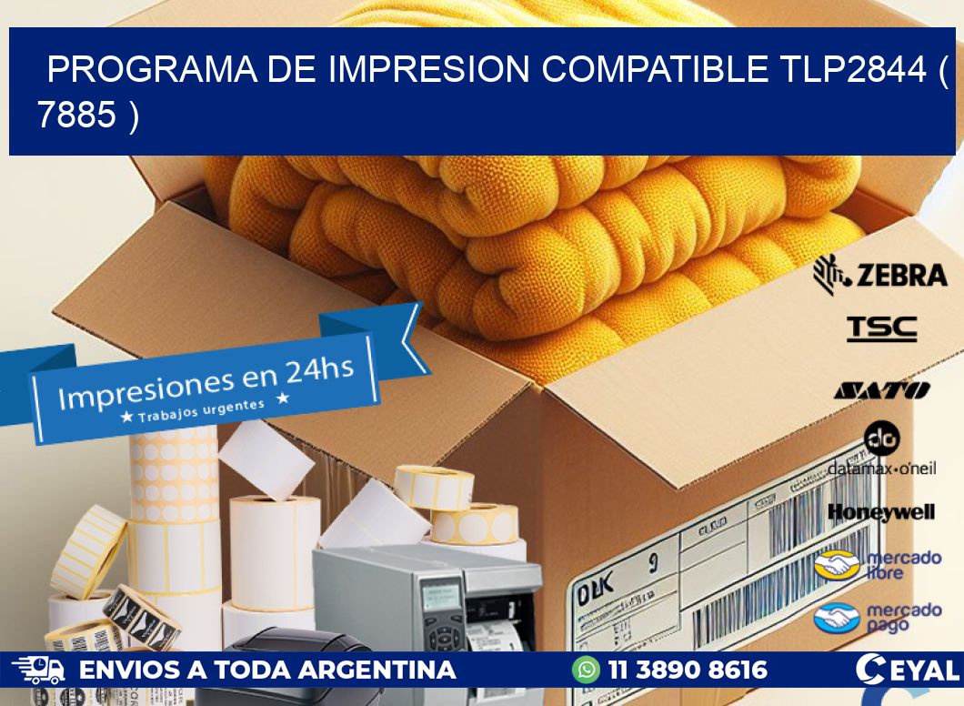 PROGRAMA DE IMPRESION COMPATIBLE TLP2844 ( 7885 )