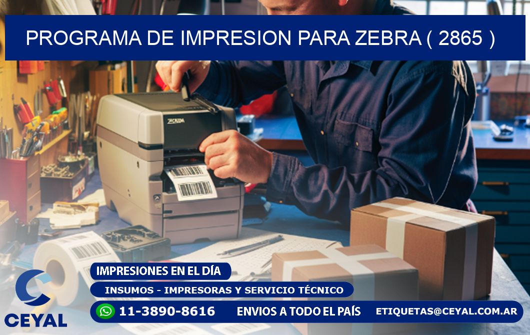 PROGRAMA DE IMPRESION PARA ZEBRA ( 2865 )