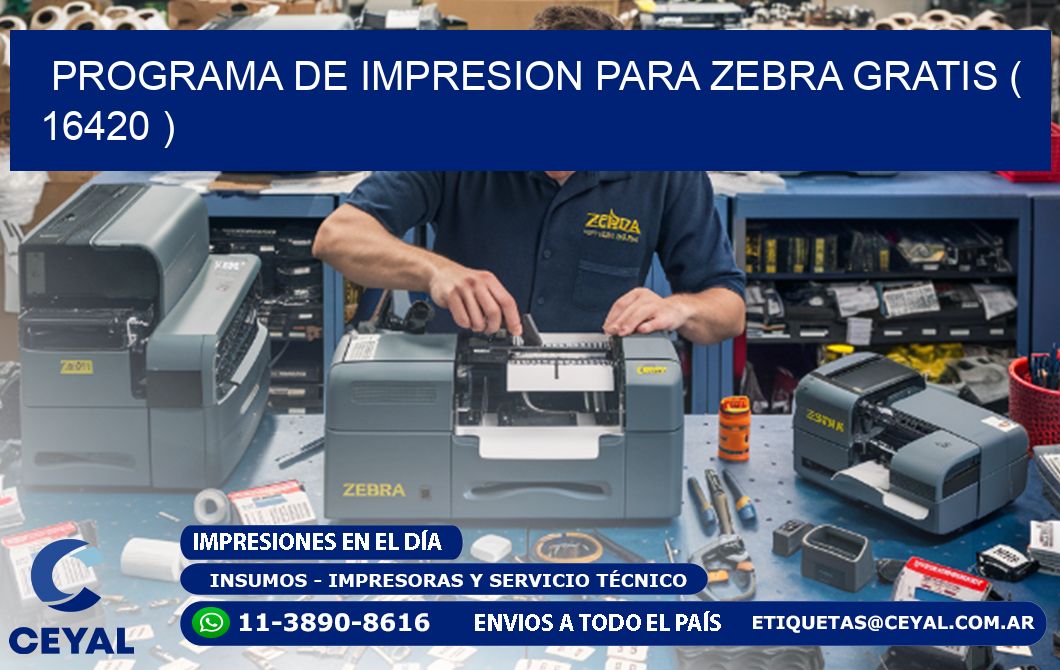 PROGRAMA DE IMPRESION PARA ZEBRA GRATIS ( 16420 )