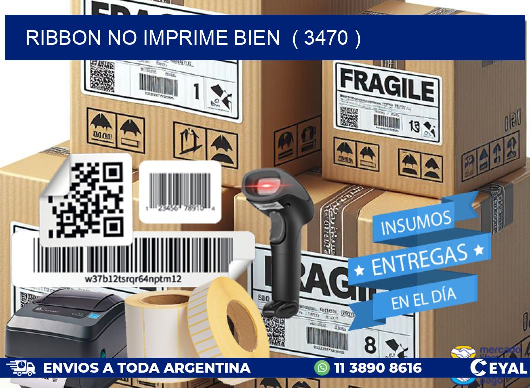 RIBBON NO IMPRIME BIEN  ( 3470 )