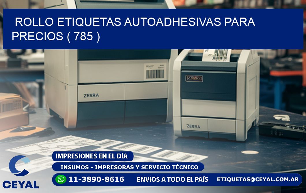 ROLLO ETIQUETAS AUTOADHESIVAS PARA PRECIOS ( 785 )