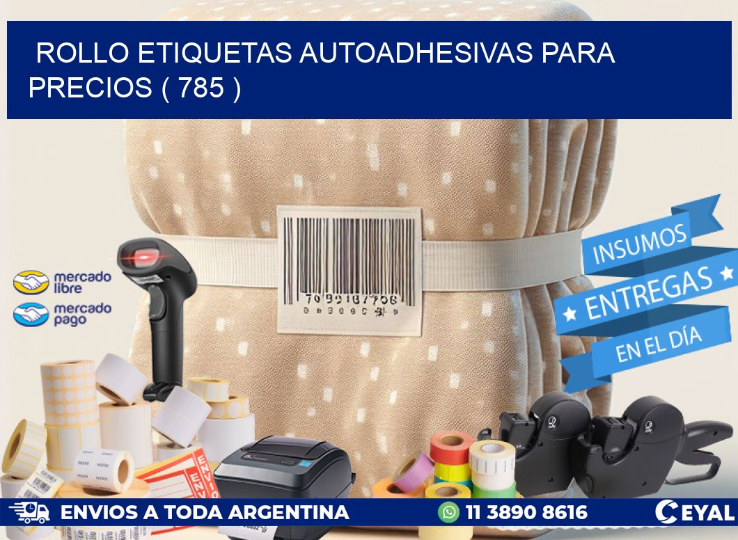 ROLLO ETIQUETAS AUTOADHESIVAS PARA PRECIOS ( 785 )