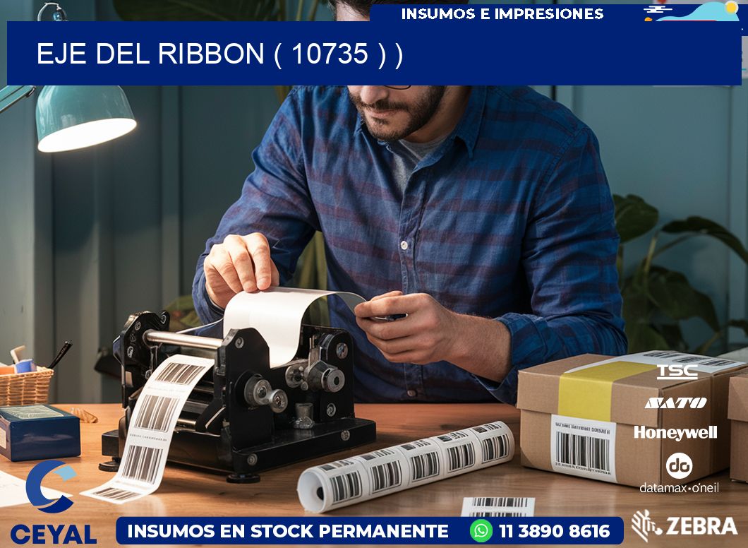 EJE DEL RIBBON ( 10735 ) )