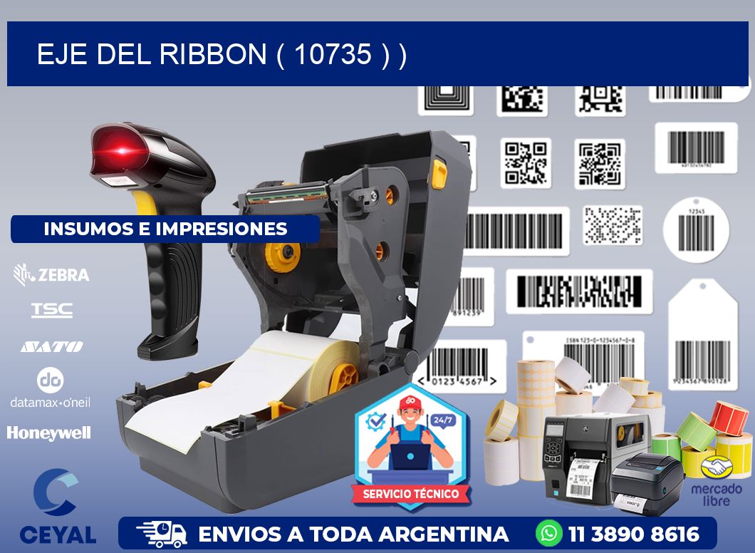 EJE DEL RIBBON ( 10735 ) )