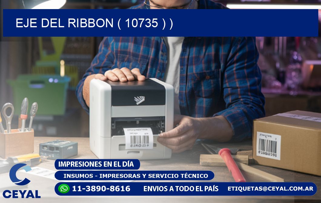 EJE DEL RIBBON ( 10735 ) )