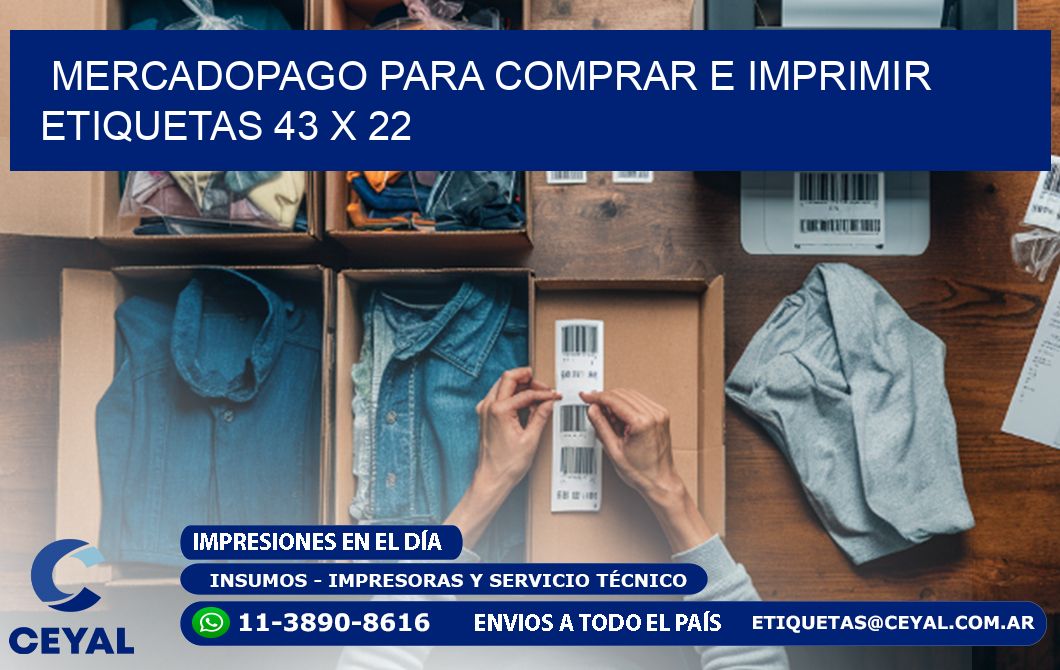 MERCADOPAGO PARA COMPRAR E IMPRIMIR ETIQUETAS 43 x 22