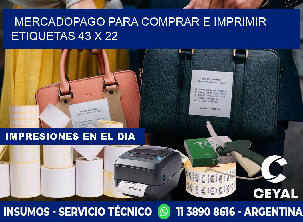 MERCADOPAGO PARA COMPRAR E IMPRIMIR ETIQUETAS 43 x 22