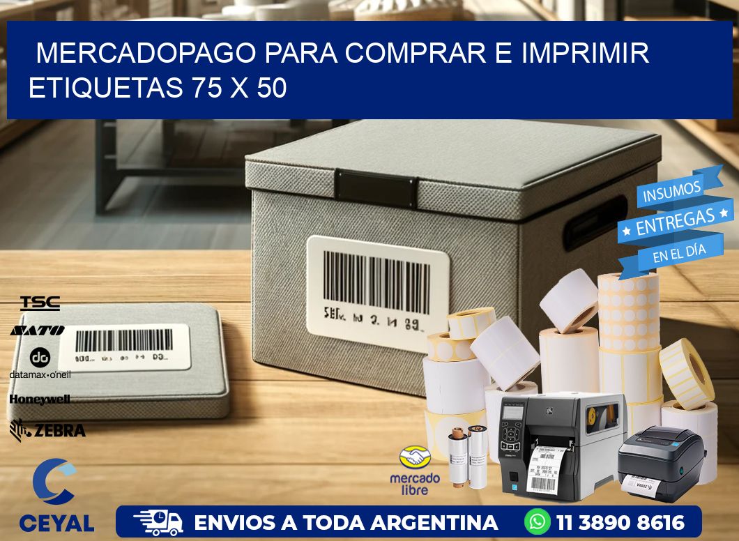 MERCADOPAGO PARA COMPRAR E IMPRIMIR ETIQUETAS 75 x 50