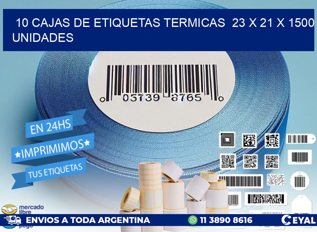 10 CAJAS DE ETIQUETAS TERMICAS  23 x 21 X 1500 UNIDADES