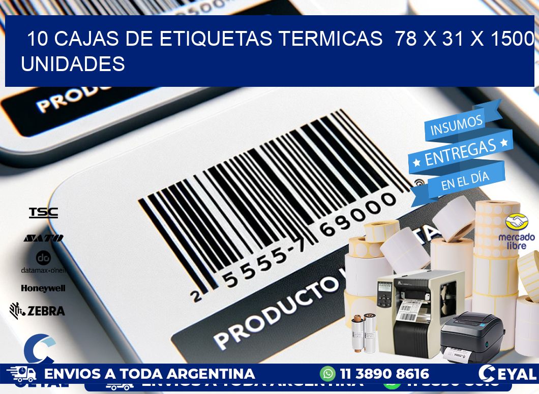 10 CAJAS DE ETIQUETAS TERMICAS  78 x 31 X 1500 UNIDADES