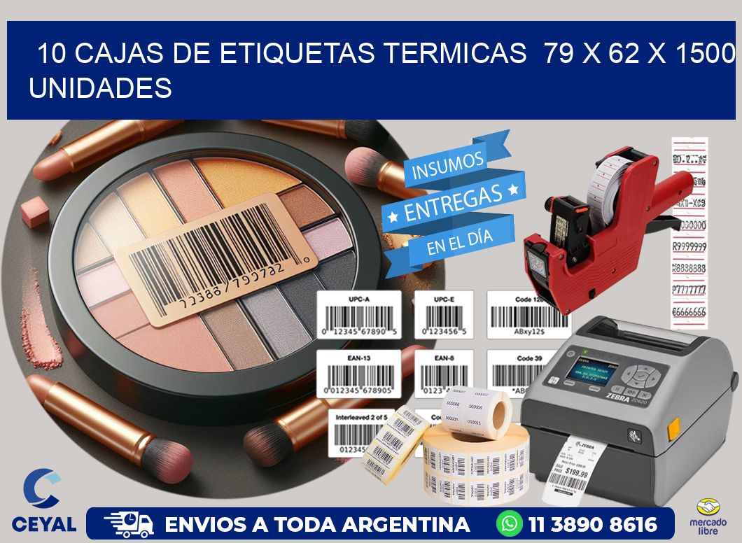 10 CAJAS DE ETIQUETAS TERMICAS  79 x 62 X 1500 UNIDADES