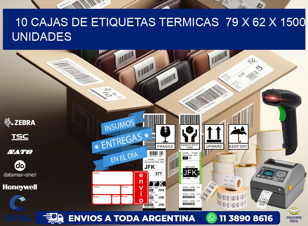 10 CAJAS DE ETIQUETAS TERMICAS  79 x 62 X 1500 UNIDADES